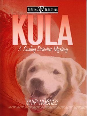 cover image of Kula:  the Famous Surfing Dog: Surfing Detective Mystery Series, #3